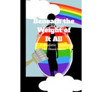 Beneath the Weight of It All