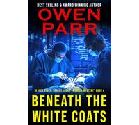 Beneath the White Coats: Jack Ryder, Robert Logan Book 4