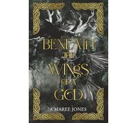 Beneath the Wings of A God (The Odinsdottir Saga)