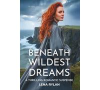 Beneath Wildest Dreams: A Thrilling Romantic Suspense