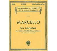 Benedetto Marcello: 6 Sonatas for Cello (or Double Bass) and Piano, Schirmer GS26269 [Sheet Music]