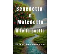 Benedetto o Maledetto: A te la scelta