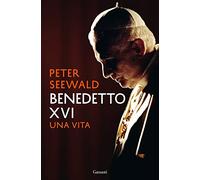 Benedetto XVI. Una vita