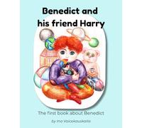 Benedict and His Friend Harry: The First Book about Benedict: 1