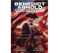 Benedict Arnold: Hero Betrayed