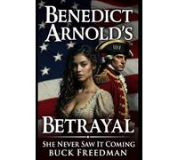 Benedict Arnold's Betrayal: She Never Saw It Coming