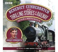Benedict Cumberbatch Reads Thrilling Stories of the Railway: A BBC Radio Reading