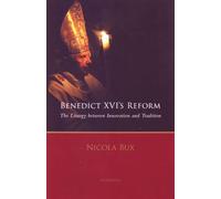 Benedict XVI's Reform: The Liturgy Between Innovation and Tradition