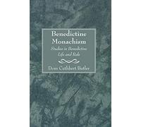Benedictine Monachism, Second Edition: Studies in Benedictine Life and Rule