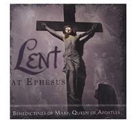 Benedictines of Queen Mar - Benedictines Of Mary, Queen Of Apostles: Lent At Ephesus