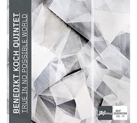 Benedikt Koch Quintet - True in No Possible World