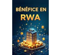Bénéfice en RWA: Un guide étape par étape pour réaliser des bénéfices sur le marché des actifs du monde réel (RWA)