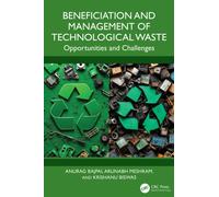 Beneficiation and Management of Technological Waste : Opportunities and Challenges