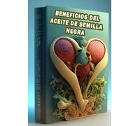 Beneficios del aceite de semilla negra: Explore las maravillas del aceite de semilla negra: ¡mejore el bienestar y adopte la curación holística!