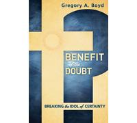 Benefit of the Doubt - Breaking the Idol of Certainty
