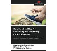 Benefits of walking for controlling and preventing chronic diseases: Obesity, hypertension, heart disease, diabetes mellitus and other diseases can be controlled and prevented by walking