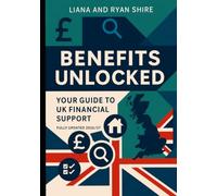 BENEFITS UNLOCKED: YOUR 2025 GUIDE TO UK FINANCIAL SUPPORT