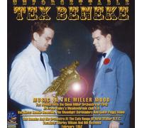 Beneke, Tex - The Unforgettable Tex Beneke: Music in the Miller Mood
