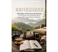 Benessere: 50 Italian Word Search Puzzles for English and Spanish Speakers - Ferreri Method, Applied Linguistic Triangulation (The Active Traveler)