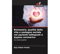 Benessere, qualità della vita e sostegno sociale nei pazienti sottoposti a bypass coronarico: Uno studio prospettico
