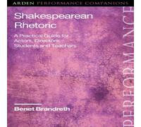 Benet Brandreth Shakespearean Rhetoric: A Practical Guide for Actors, Directors Benet Brandreth Multicolor