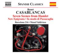 Casablancas, B. - Benet Casablancas: Seven Scenes From Hamlet/New Epigrams/...