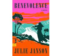 Benevolence: A Searing Indigenous Australian Historical Novel of Darug Resistance and Survival