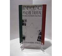 Benevolence and Betrayal: Five Italian Jewish Families Under Fascism