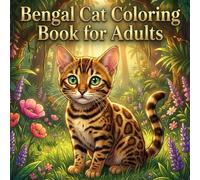 Bengal Cat Coloring Book for Adults: Majestic Spots and Wild Elegance: A Relax Coloring Book Featuring Detailed Bengal Cat Portraits for Stress Relief and Mindfulness