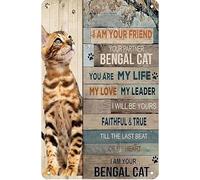 Bengal Cat, I Am Your Friend, Your Partner, Your Bengal Cat, You are My Life Vintage Retro Metal Tin Sign Wall Plaque Poster Awesome Gift 6x8 Inch