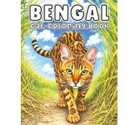 Bengal: Wild and Elegant Cat Coloring Book Featuring Stunning Patterns, Playful Adventures, and Lively Scenes for Stress Relief, Creativity, and Cat Lovers (My Cute Cats Collection)