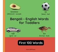 Bengali - English Words for Toddlers - First 100 Words: Teach and Learn Bengali For Kids and Beginners | Bilingual Picture Book with English ... Books for Children (English-Bengali))