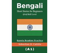 Bengali Short Stories for Beginners (A1) Skill Level - Bangla Reading Practice (Bengali Short Stories (CEFR Leveled Language Learning))