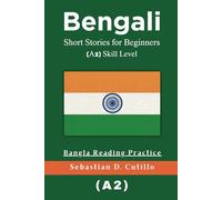 Bengali Short Stories for Beginners (A2) Skill Level - Bangla Reading Practice (Bengali Short Stories (CEFR Leveled Language Learning))
