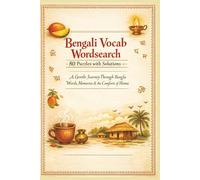 Bengali Vocab Wordsearch 80 Puzzles with Solutions: A Gentle Journey Through Bangla Words, Memories & the Comforts of Home (Rohim's Royal Bengal Puzzlers)