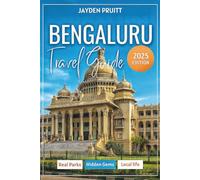 Bengaluru Travel Guide 2025: Discover Real Parks, Pubs, and Hidden Corners in India’s High-Tech Heart (Hidden Destinations)