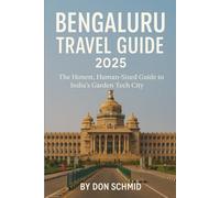 Bengaluru Travel Guide 2025: The Honest, Human-Sized Guide to India’s Garden Tech City