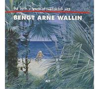 Wallin, Bengt A. - The Birth And Rebirth Of Swedish Folk Jazz