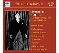 Beniamino Gigli - GIGLI, Beniamino: Gigli Edition, Vol. 15: Carnegie Hall Farewell Recitals