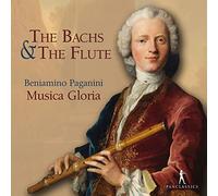 Beniamino Paganini; Musica Gloria - The Bachs & The Flute
