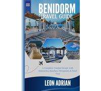 Benidorm 2025: A Complete Coastal Escape with Itineraries, Beaches, Viewpoints & Food Tour