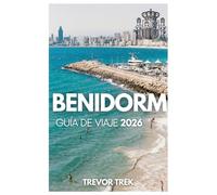 BENIDORM GUÍA DE VIAJE 2026