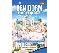 Benidorm Guía De Viaje 2026: Explora playas soleadas, atracciones emocionantes y una vibrante vida nocturna en la joya mediterránea de España.
