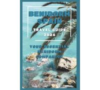 Benidorm Spain Travel Guide 2026: Your Essential Benidorm Companion