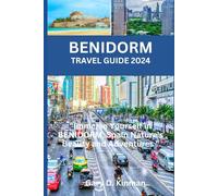 Benidorm Travel Guide 2024: "Immerse Yourself in Benidorm, Spain Nature's Beauty and Adventures" (Traveler's Treasures Series)