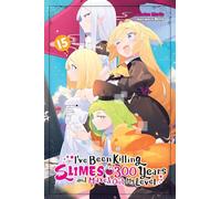Benio - I've Been Killing Slimes for 300 Years and Maxed Out My Level, Vol. 15: Volume 15 (IVE BEEN KILLING SLIMES 300 YEARS NOVEL SC)
