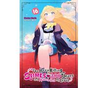 Benio - I've Been Killing Slimes for 300 Years and Maxed Out My Level, Vol. 16 - Novel SC