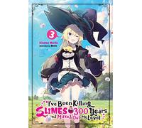I've Been Killing Slimes for 300 Years and Maxed Out My Level, Vol.3: (IVE BEEN KILLING SLIMES 300 YEARS NOVEL SC)