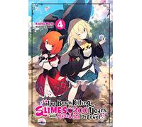 I've Been Killing Slimes for 300 Years and Maxed Out My Level, Vol.4: (IVE BEEN KILLING SLIMES 300 YEARS NOVEL SC)