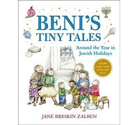 Beni's Tiny Tales: Around the Year in Jewish Holidays